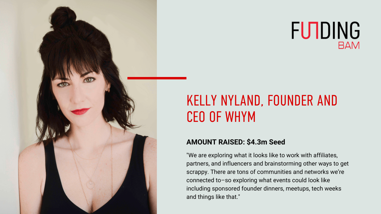 Funding feature card with Kelly Nyland's portrait, her title at Whym, seed amount raised and a quote