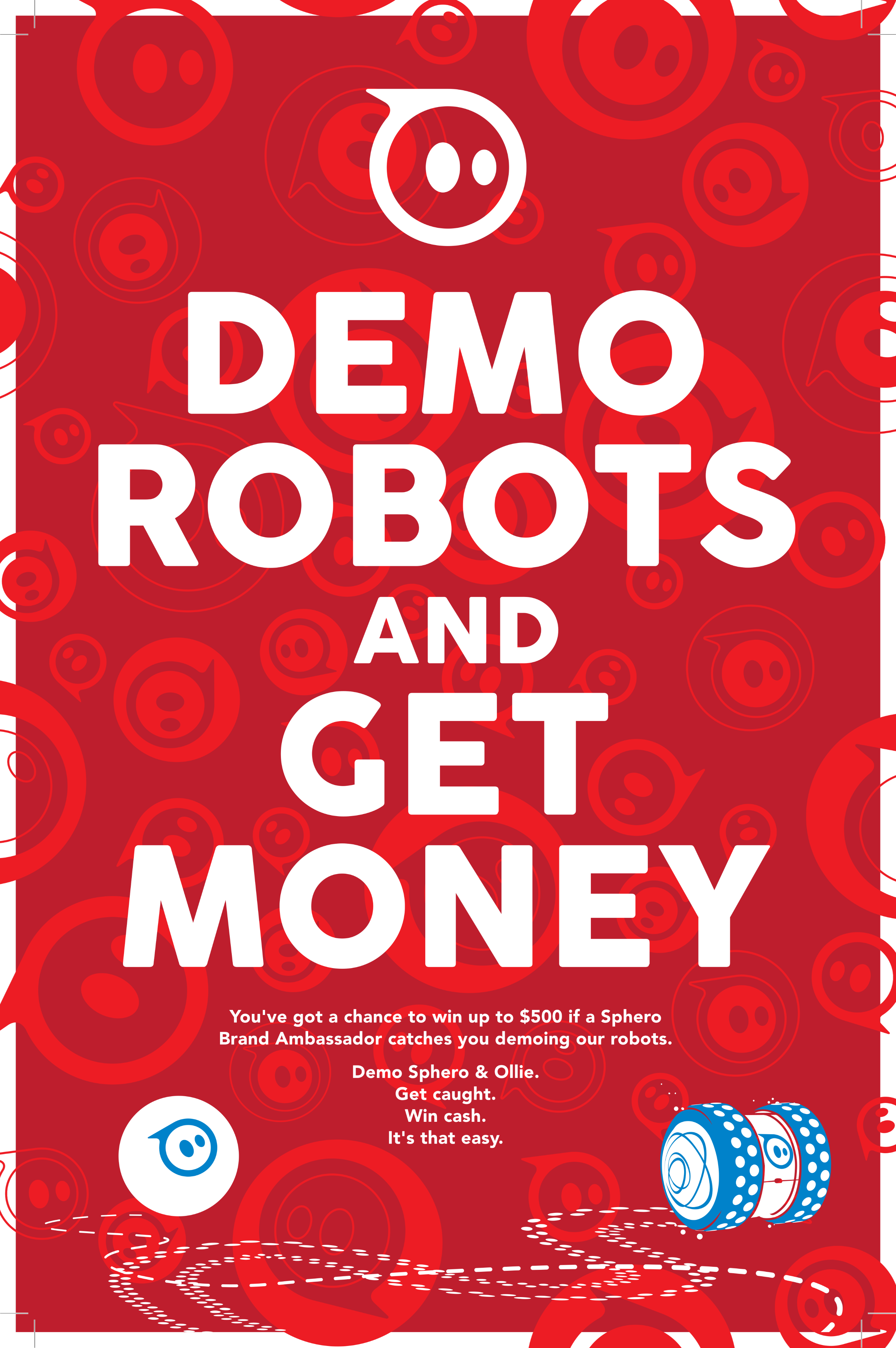 Red Sphero poster reading DEMO ROBOTS AND GET MONEY with the Sphero ball and Ollie robot at the bottom