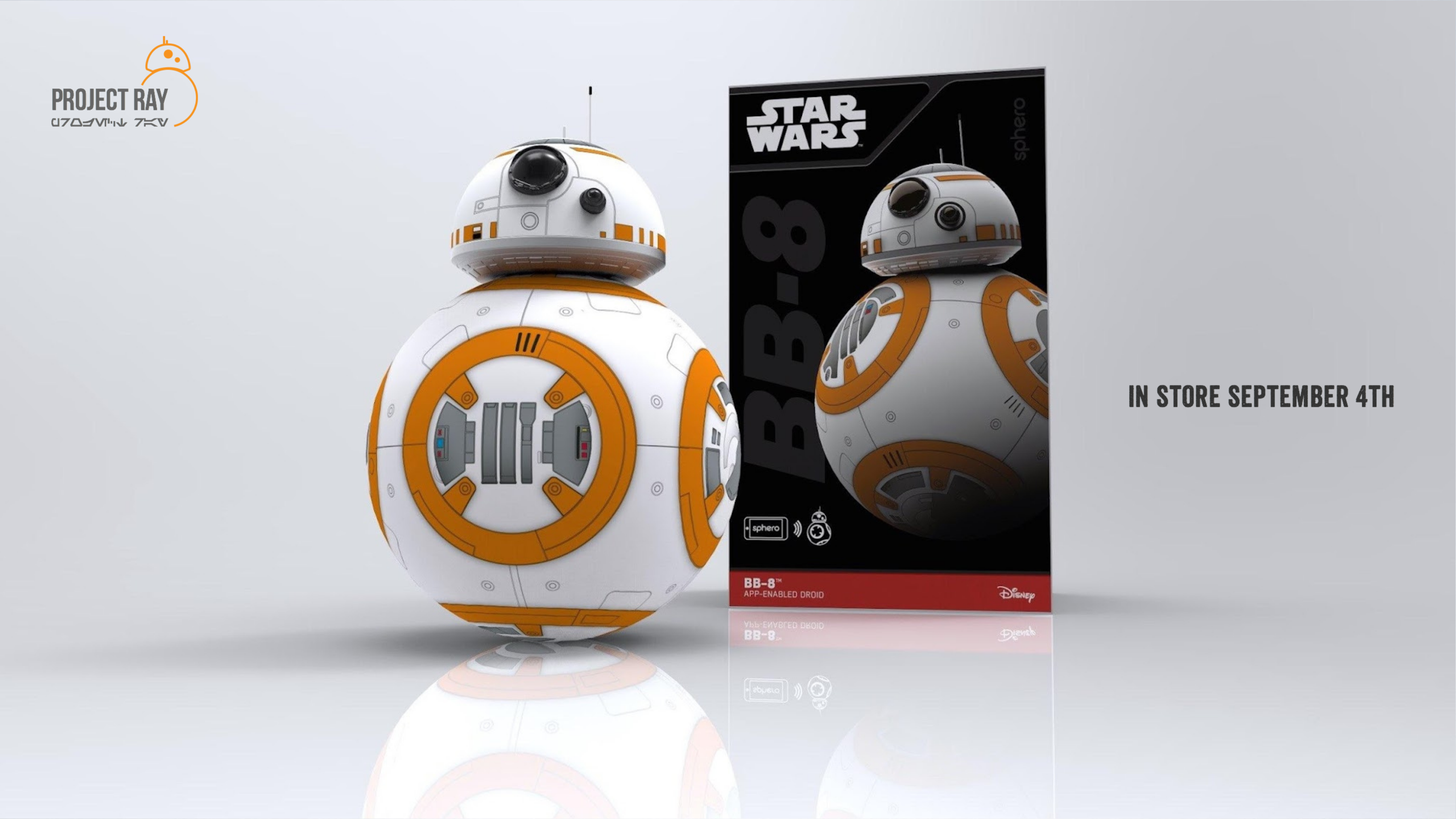 BB-8 droid beside its black Star Wars retail box, PROJECT RAY logo at left, IN STORE SEPTEMBER 4TH at right
