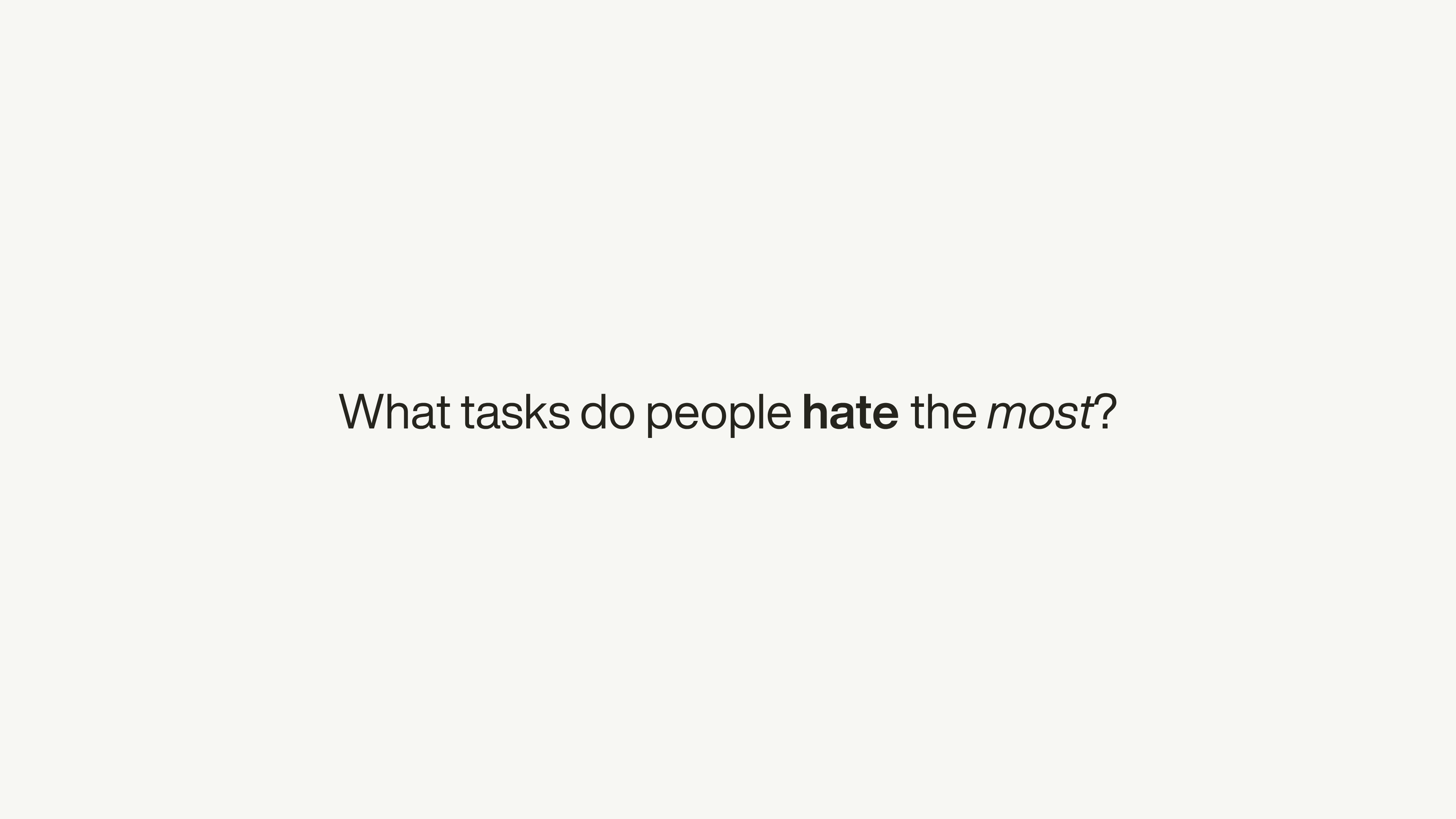 Title slide asking “What tasks do people hate the most?”