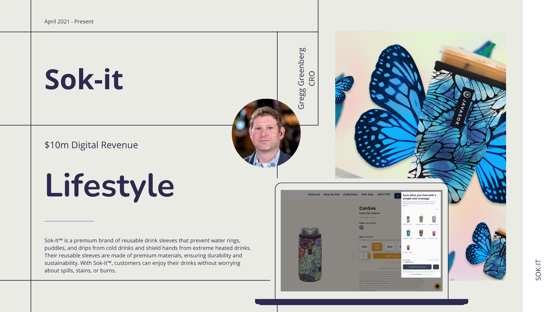 Sok-it slide: reusable drink-sleeve brand, $10m digital revenue, headshot, butterfly-print sleeve photo, and storefront with save-by-text panel.